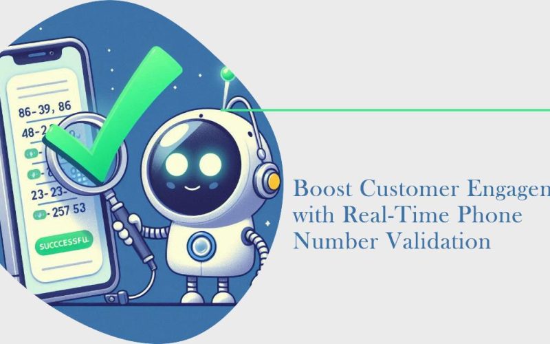 boost customer engagement with real time phone number validation