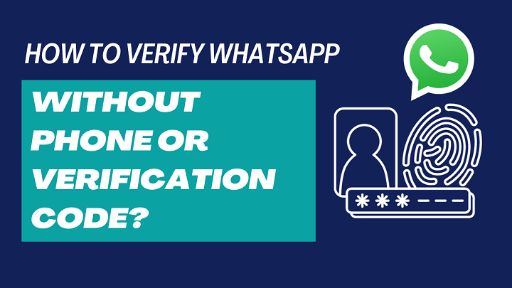 how-to-verify-whatsapp-without-code-or-phone